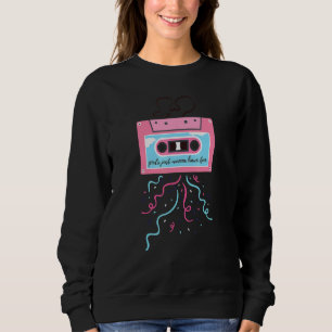 Girls Just Wanna Have Fun   Pink Mixtape 80s Sweatshirt