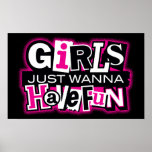 Girls Just Wanna Have Fun Poster<br><div class="desc">"Girls Just Wanna Have Fun" and show it off with this stylish 80's Poster.</div>