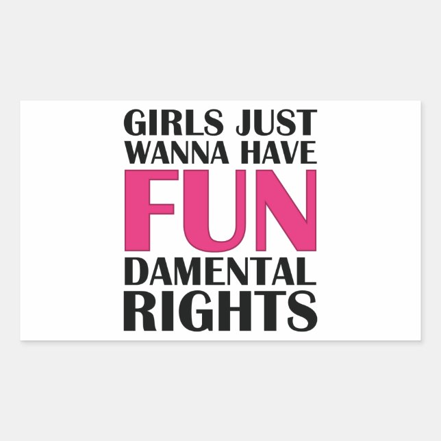 Girls Just Wanna Have Fun Rectangular Sticker (Front)