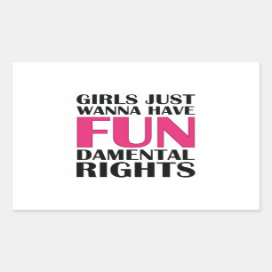 Girls Just Wanna Have Fun Rectangular Sticker