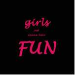 girls just wanna have fun standing photo sculpture<br><div class="desc">girls just wanna have fun</div>