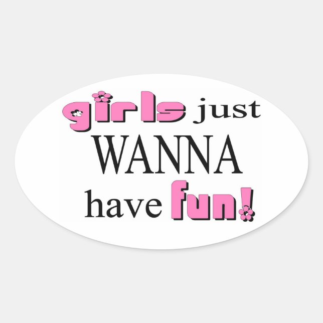Girls Just Wanna Have Fun! Sticker (Front)