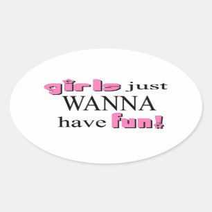 Girls Just Wanna Have Fun! Sticker