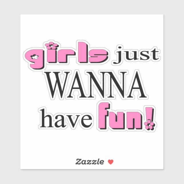 Girls Just Wanna Have Fun! Sticker (Sheet)