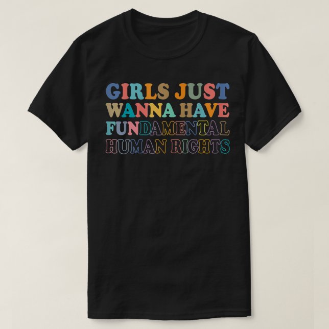 Girls Just Wanna Have Fun  T-Shirt (Design Front)