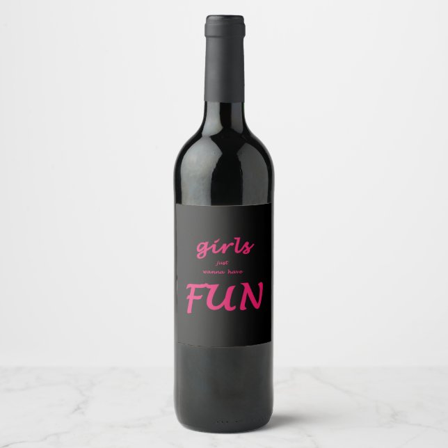 girls just wanna have fun wine label (Front)