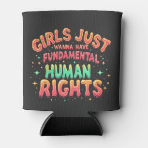 Girls just wanna have fundamental human Equality Can Cooler