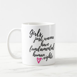 Girls Just Wanna Have Fundamental Human Rights Coffee Mug