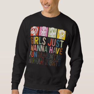 Girls Just Wanna Have Fundamental Human Rights Coo Sweatshirt