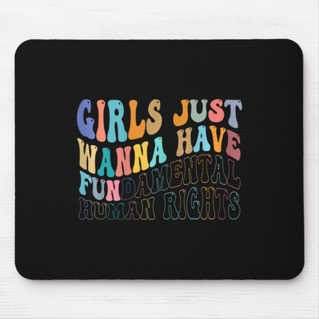 Girls Just Wanna Have Fundamental Human Rights Fem Mouse Mat (Front)