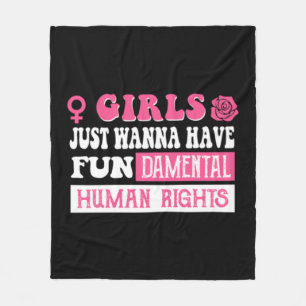 Girls just wanna have fundamental human rights fleece blanket