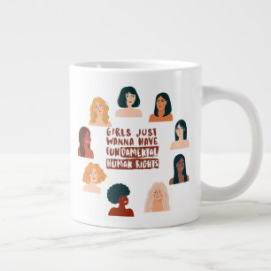 Girls Just Wanna Have Fundamental Human Rights Large Coffee Mug