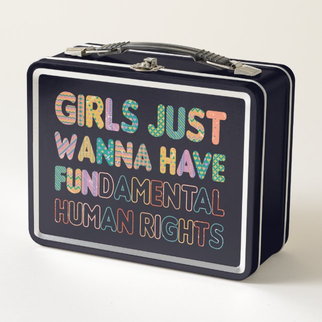 Girls Just Wanna Have Fundamental Human Rights Metal Lunch Box (Front)