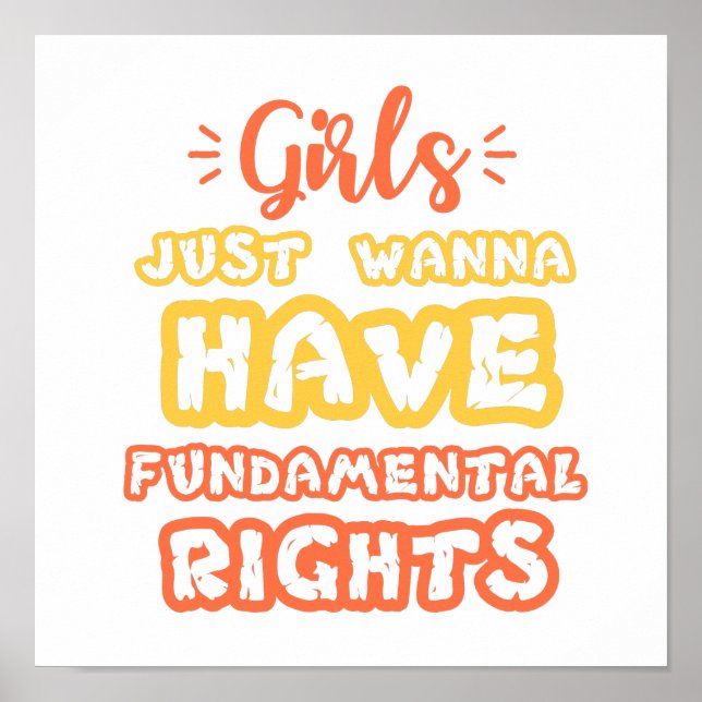 girls just wanna have fundamental human rights poster (Front)