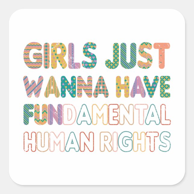 Girls Just Wanna Have Fundamental Human Rights Square Sticker (Front)