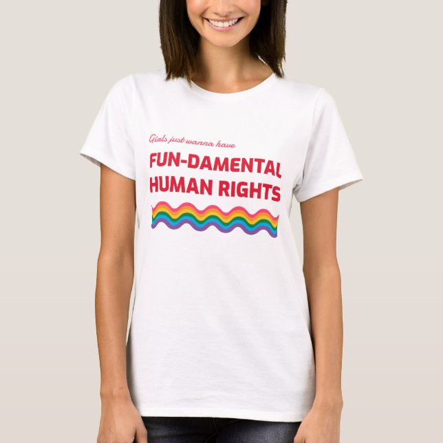 Girls Just Wanna Have Fundamental Human Rights T-S T-Shirt (Front)