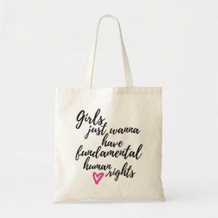Girls Just Wanna Have Fundamental Human Rights Tote Bag