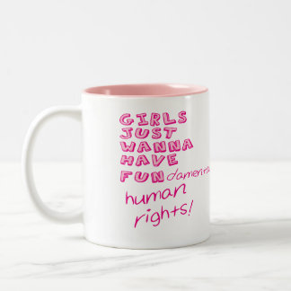 GIRLS JUST WANNA HAVE FUNdamental human rights! Two-Tone Coffee Mug