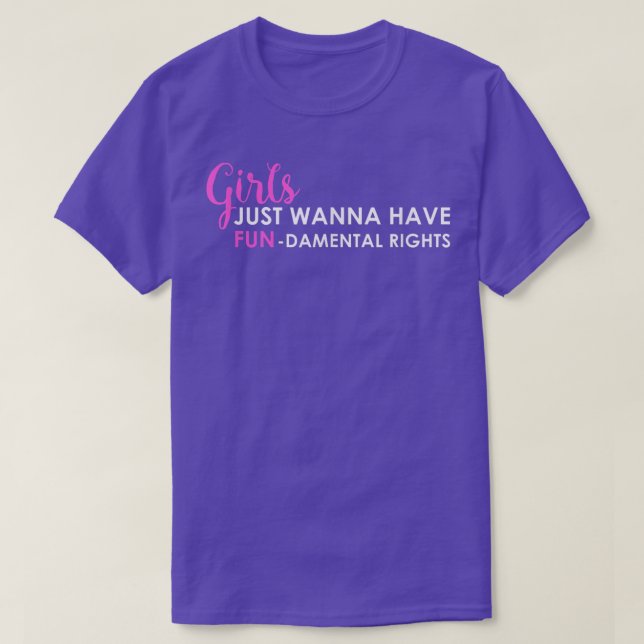 Girls Just Wanna Have Fundamental Rights2498  T-Shirt (Design Front)