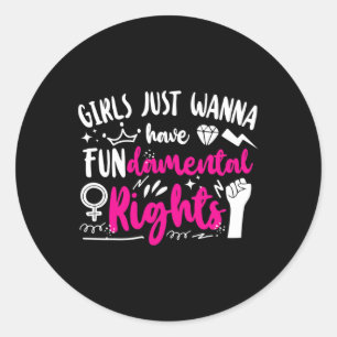 Girls Just Wanna Have Fundamental Rights 1  Classic Round Sticker