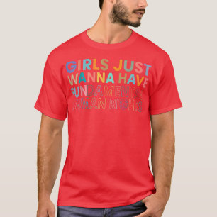 Girls Just Wanna Have Fundamental Rights 2497  T-Shirt