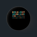 Girls Just Wanna Have Fundamental Rights 3 Cm Round Badge<br><div class="desc">1</div>