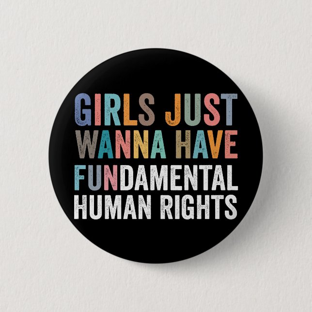 Girls Just Wanna Have Fundamental Rights 6 Cm Round Badge (Front)