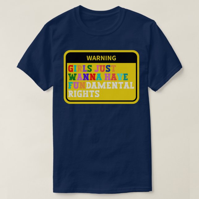 Girls Just Wanna Have Fundamental Rights 76 T-Shirt (Design Front)