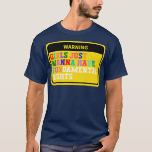 Girls Just Wanna Have Fundamental Rights 76 T-Shirt