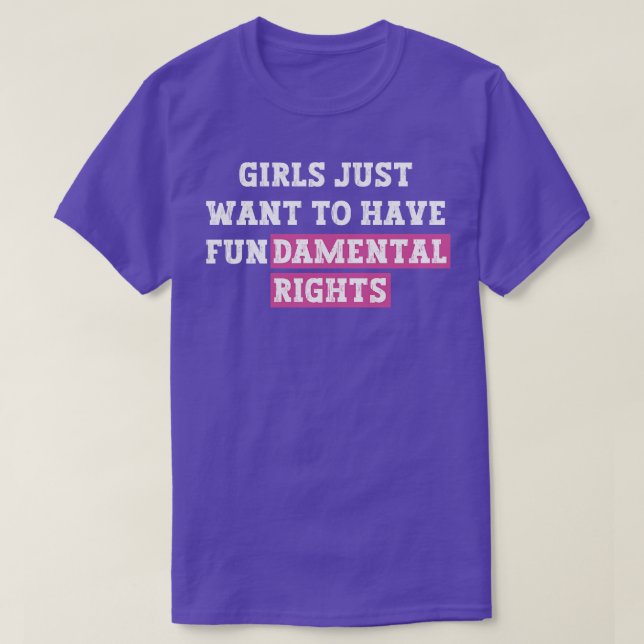Girls Just Wanna Have Fundamental Rights 96 T-Shirt (Design Front)