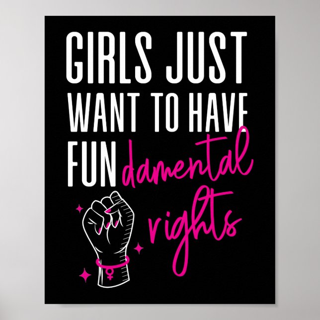Girls Just Wanna Have Fundamental Rights Feminist Poster (Front)