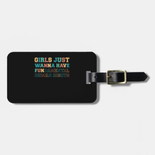 Girls Just Wanna Have Fundamental Rights Luggage Tag