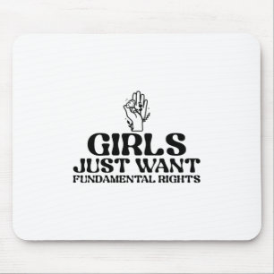 Girls Just Wanna Have Fundamental Rights Mouse Mat
