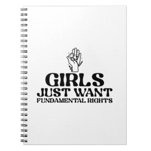 Girls Just Wanna Have Fundamental Rights Notebook