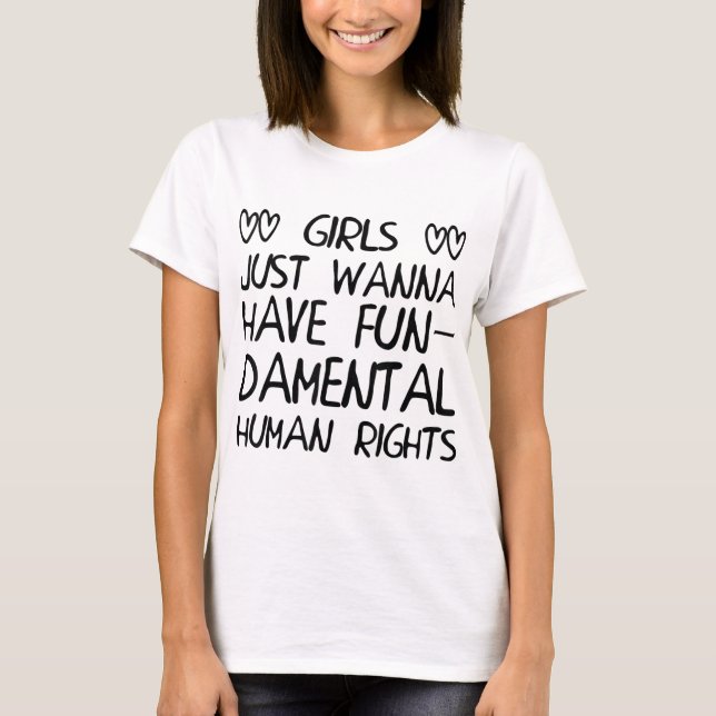 Girls Just Wanna Have Fundamental Rights T-Shirt (Front)