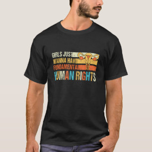 Girls Just Wanna Have Fundamental Rights Women Equ T-Shirt