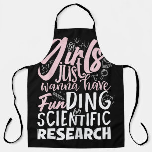 Girls Just Wanna Have Funding for Scientific Resea Apron