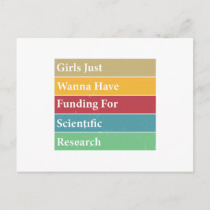 Girls Just Wanna Have Funding For Scientific Resea Holiday Postcard