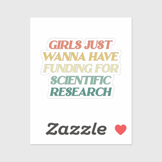 Girls Just Wanna Have Funding Girls Scientific Res (Sheet)