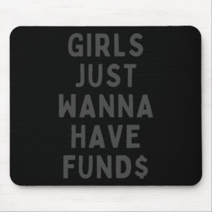 Girls Just Wanna Have Funds Sticker Mouse Mat