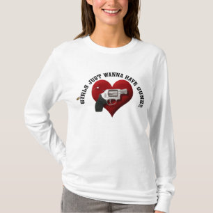 Girls Just Wanna Have Guns Hoodie T-Shirt