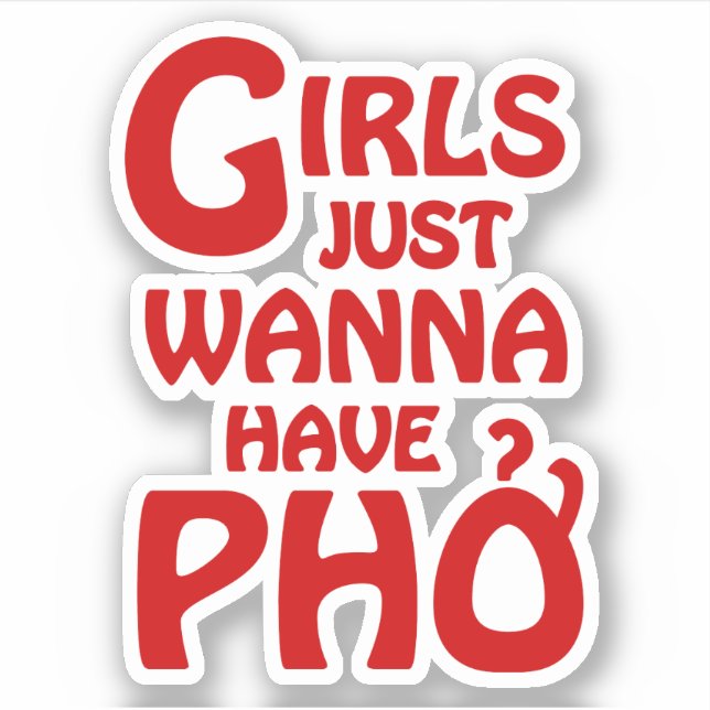 Girls Just Wanna Have Phở (Front)