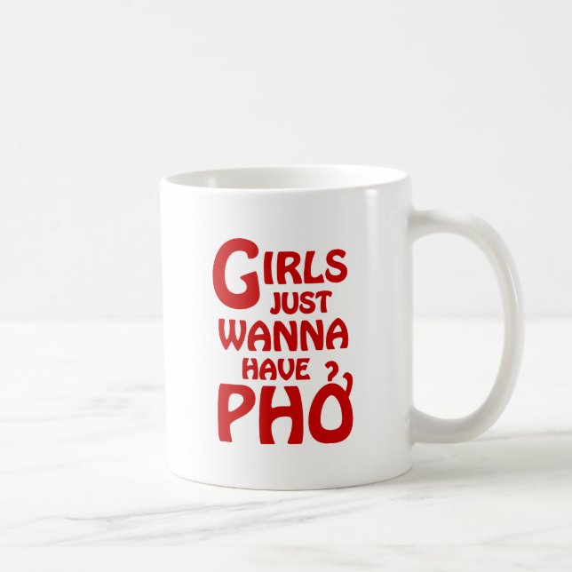 Girls Just Wanna Have Phở Coffee Mug (Right)
