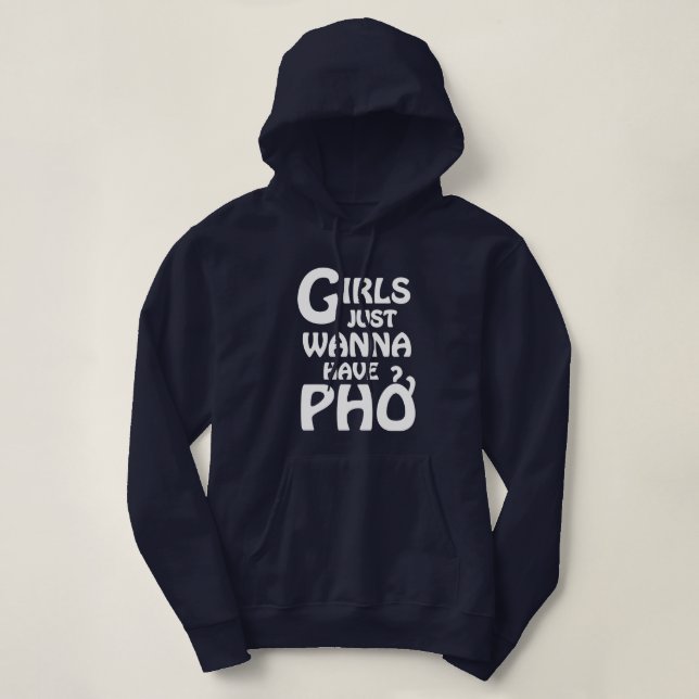 Girls Just Wanna Have Phở Hoodie (Design Front)