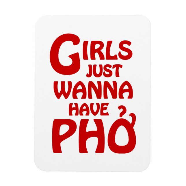 Girls Just Wanna Have Phở Magnet (Vertical)