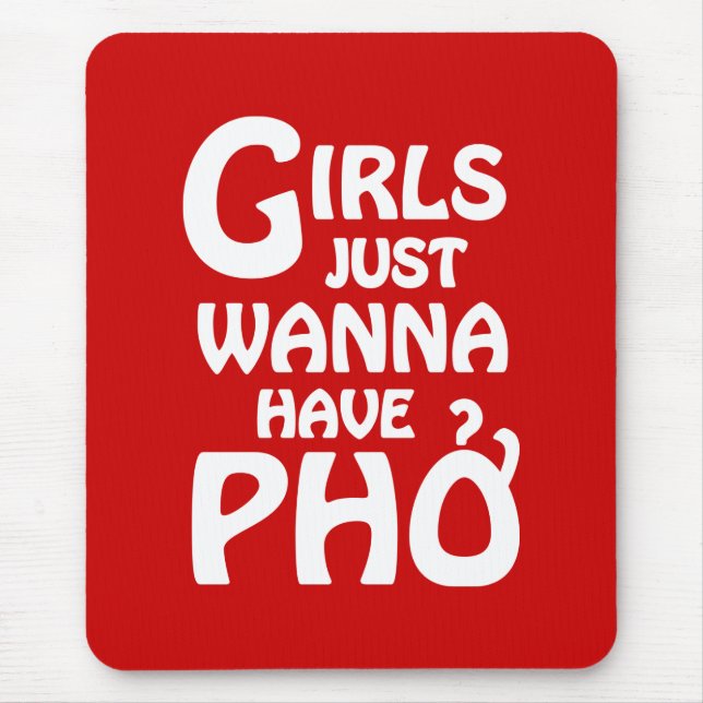 Girls Just Wanna Have Phở Mouse Mat (Front)