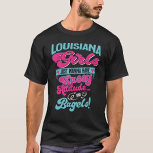 Girls Just Wanna Have Sassy Attitude& Bagels Louis T-Shirt