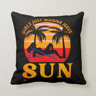 "GIRLS JUST WANNA HAVE SUN" funny holiday gift     Cushion