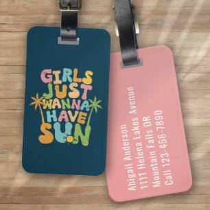 Girls Just Wanna Have Sun Funny Luggage Tag