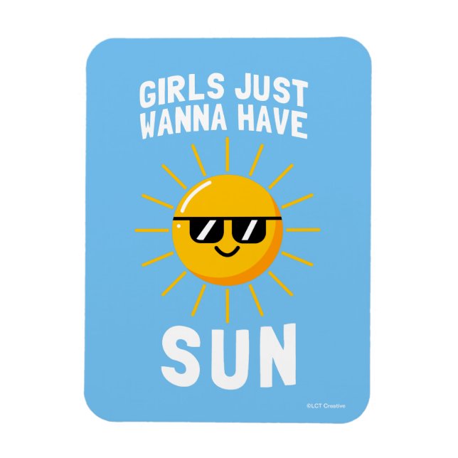 Girls Just Wanna Have Sun Magnet (Vertical)